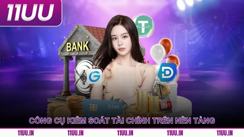 Công cụ kiểm soát tài chính trên nền tảng