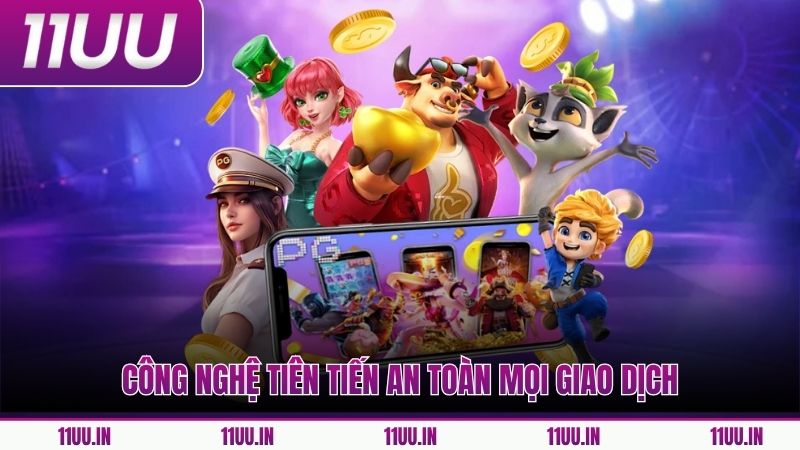 Công nghệ tiên tiến an toàn mọi giao dịch