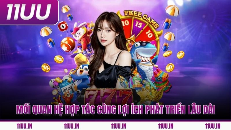 Mối quan hệ hợp tác cùng lợi ích phát triển lâu dài